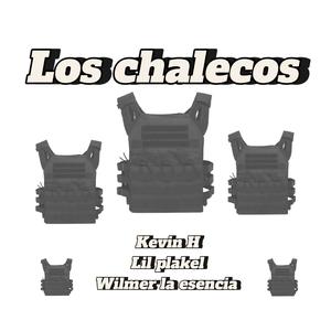 Los chalecos (feat. Lil plakel & Wilmer la esencia) (Explicit)