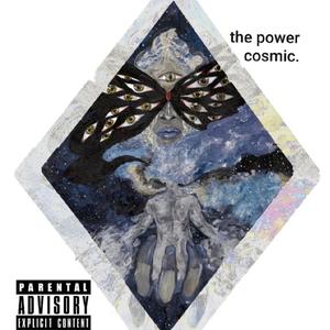 The Power Cosmic (Explicit)