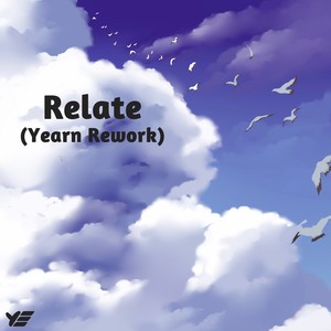 Relate (Yearn Rework)