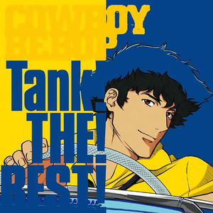 COWBOY BEBOP Tank! the! Best! (Explicit)