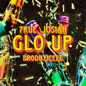 GLO UP (feat. JOSIAH & IceeeBoxStudios) [Explicit]