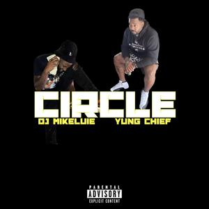 Circle (feat. DJ MIKE LUIE) (Explicit)