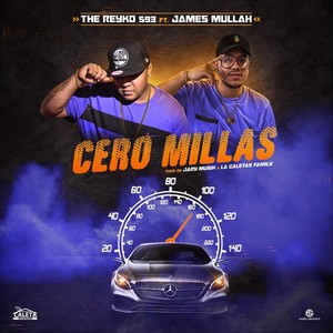 Cero Millas (feat. James Mullah) (Explicit)