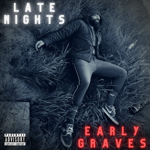 Late Nights. Early Graves. (Explicit)