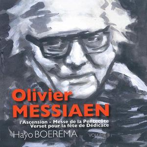 Olivier Messiaen | L'Ascension - Messe de la Pentecôte - Verset pour la fête de Dédicace | Vol. II