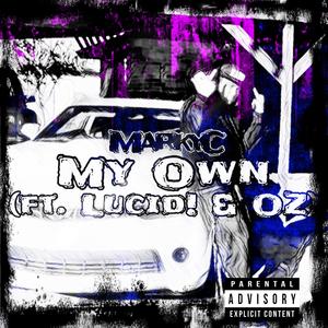 My Own (feat. Lucid! & OZ) (Explicit)
