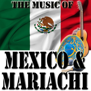 The Music Of Mexico & Mariachi