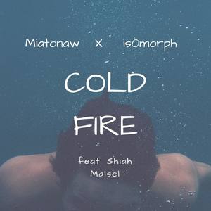 Cold Fire(feat. Shiah Maisel) (Dastra Remix)