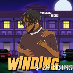 Winding & Grindin (Explicit)