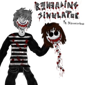 Behading simulator (feat. n3vergl4d)