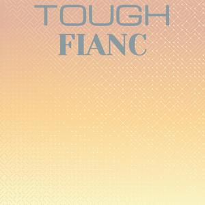 Tough Fianc