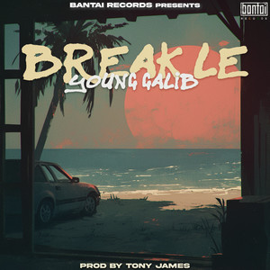 Break Le (Explicit)