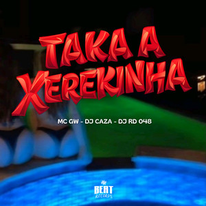 TAKA A XEREKINHA (Explicit)