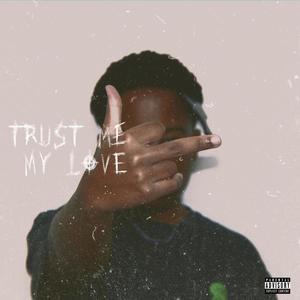 Trust Me, My Love (Explicit)