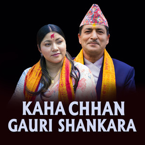 KAHA CHHAN GAURI SHANKARA