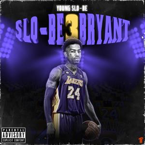 Slo-Be Bryant 3 (Explicit)