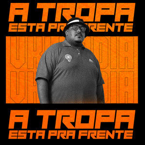 A Tropa Esta pra Frente (Explicit)