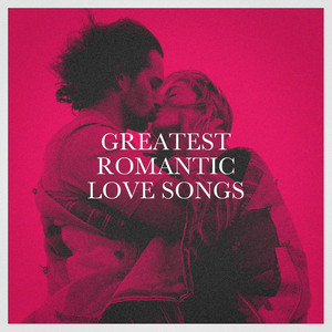 Greatest Romantic Love Songs