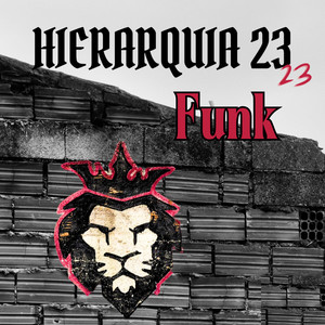 Hierarquia 23 (Versão Funk) [Explicit]