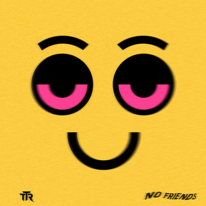 No Friends