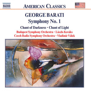 Barati: Symphony No. 1 / Chant of Darkness / Chant of Light