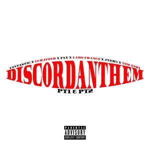Discord Anthem (feat. Lars Franco, Fax, JNer5 & Vintastic) (Explicit)