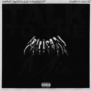 Talk To The Mic (Explicit)