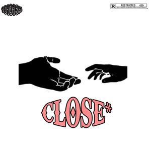 CLOSE (feat. John the First, NoChaseHobo & Van Rico) (Explicit)