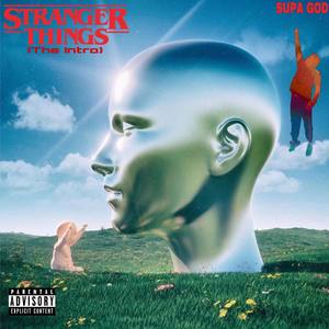 Stranger Things(The Intro) (Explicit)