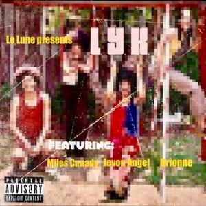 LYK (feat. Brionne, Jevon Angel & Miles Canady) (Explicit)
