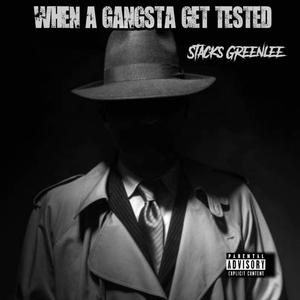 When A Gangsta Get Tested (Part 1) [Explicit]