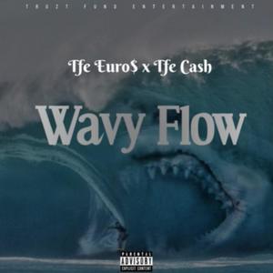 Wavy Flow (feat. Tfe Cash) (Explicit)