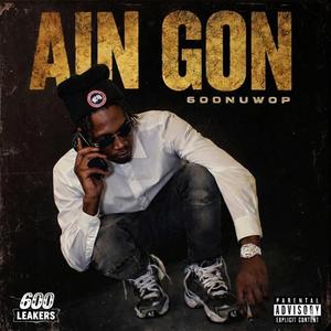 Ain' Going (Explicit)