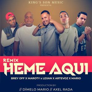 Heme Aquí (feat. ARTEVOZ, Dímelo Mario, Maroty El Imparable & Brey Off)