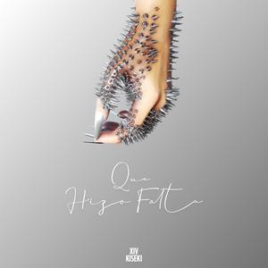 QUE HIZO FALTA (feat. Kiseki) (Explicit)