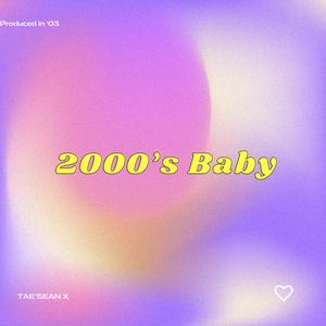 2000's Baby (Explicit)