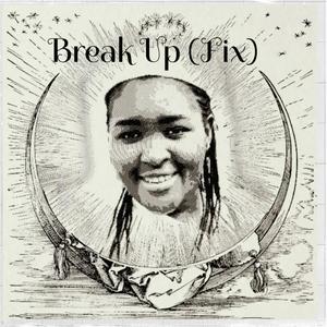 Break up (Fix) (feat. T-sphesh Nakoreo)