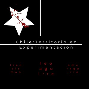 Chile: Territorio en Experimentación (feat. Francisman & Omar Aguirre) (Explicit)