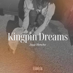 Kingpin Dreams (Explicit)