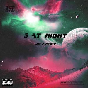 3 AT NIGHT (feat. JB Leeky) (Explicit)