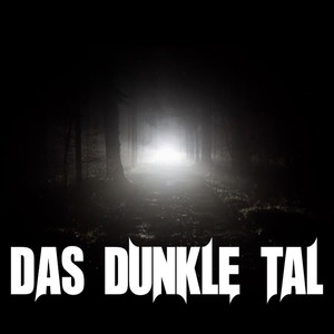 Das dunkle Tal