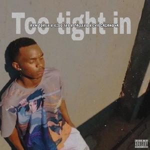 Too tight in (feat. TallexQ & Ivy Casanova) (Explicit)