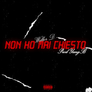 NON HO MAI CHIESTO (Explicit)