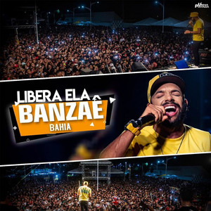 Libera Ela - Ao Vivo Banzaê Bahia