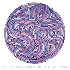 stillichimiyaの流れ Mixed by DJ KENSEI