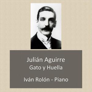 Julián Aguirre, Gato y Huella