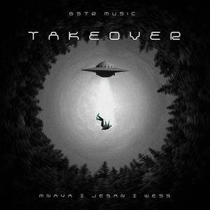 Takeover (feat. Jesan, Mnaya & Creamy Wess)