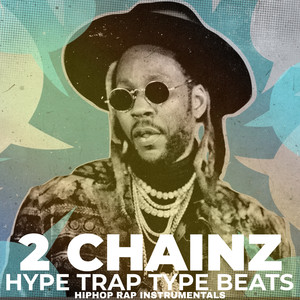 2 Chainz Hype Trap Type Beats HipHop Rap Instrumentals