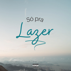 Só pra Lazer (Explicit)