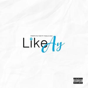 Like Ay (Explicit)